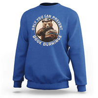 Funny Books Lover Bear Sweatshirt Only You Can Prevent Book Burnings