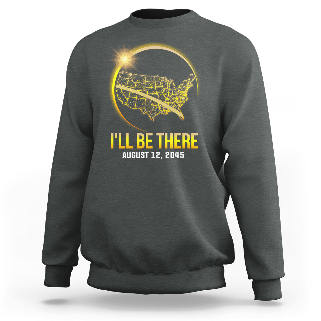 Charcoal gray sweatshirt with 'I'll Be There' eclipse map graphic, Aug 12, 2045