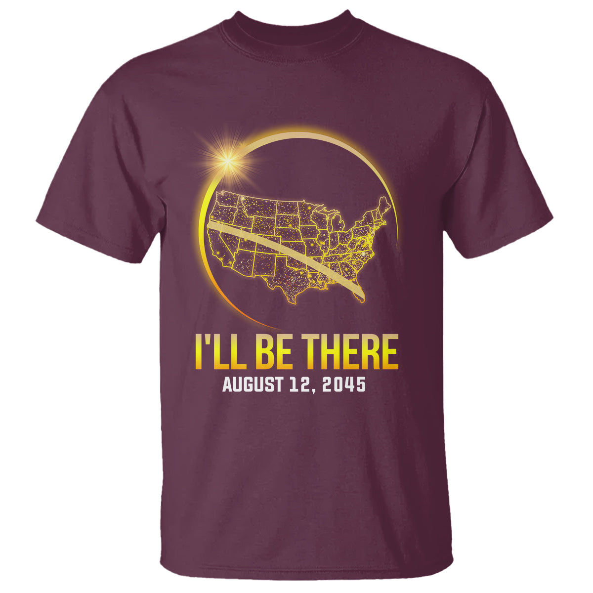 Maroon T-shirt with eclipse crescent map and 'I'LL BE THERE' Aug 12, 2045