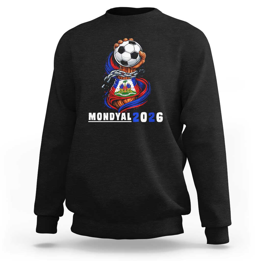 Mondyal 2026 Haiti Freedom Fist Broken Chains Soccer Graphic Sweatshirt Haitian Flag Football Sports Fan