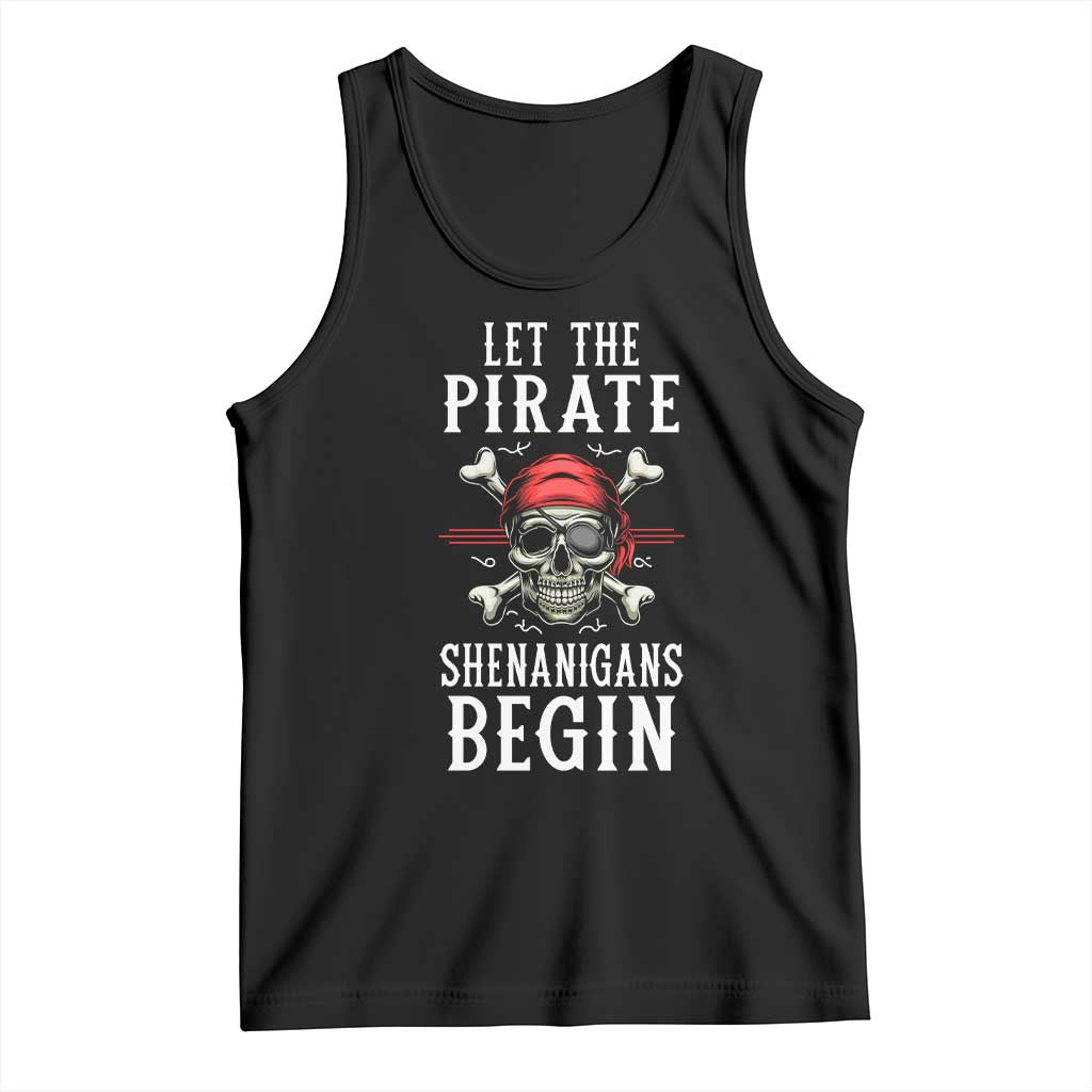 Let The Pirate Shenanigans Begin Tank Top Pirate Skull