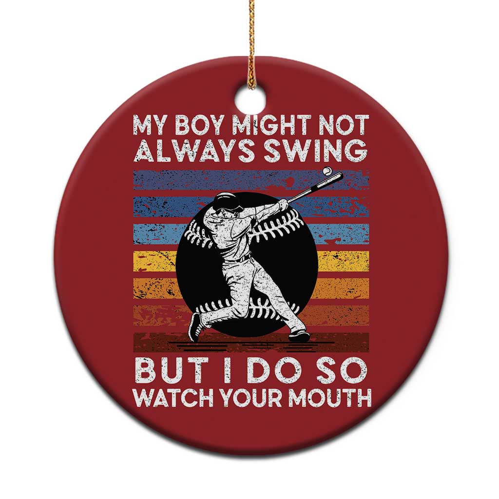 Funny Baseball Christmas Ornament My Boy Might Not Always Swing But I Do So Watch Your Mouth Retro Vintage - Wonder Print Shop