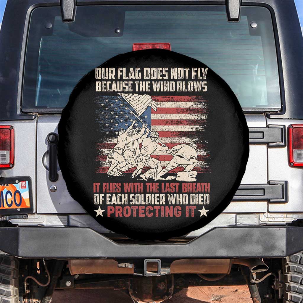 American Patriotic Spare Tire Cover Our Flag Does Not Fly Because The Wind Blows Veterans Soldiers US Flag