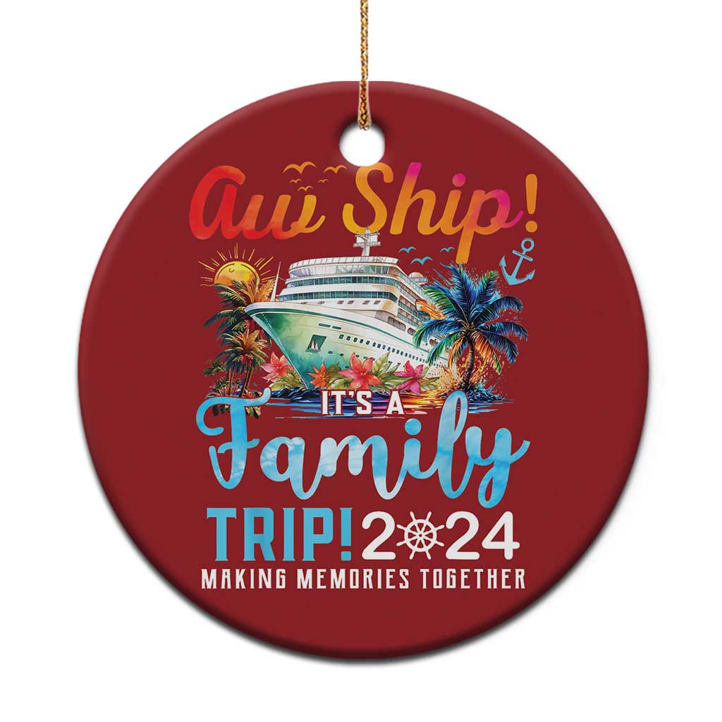 Aw Ship It's A Family Trip 2024 Christmas Ornament Cruise Trip Making Memories Family Matching - Wonder Print Shop