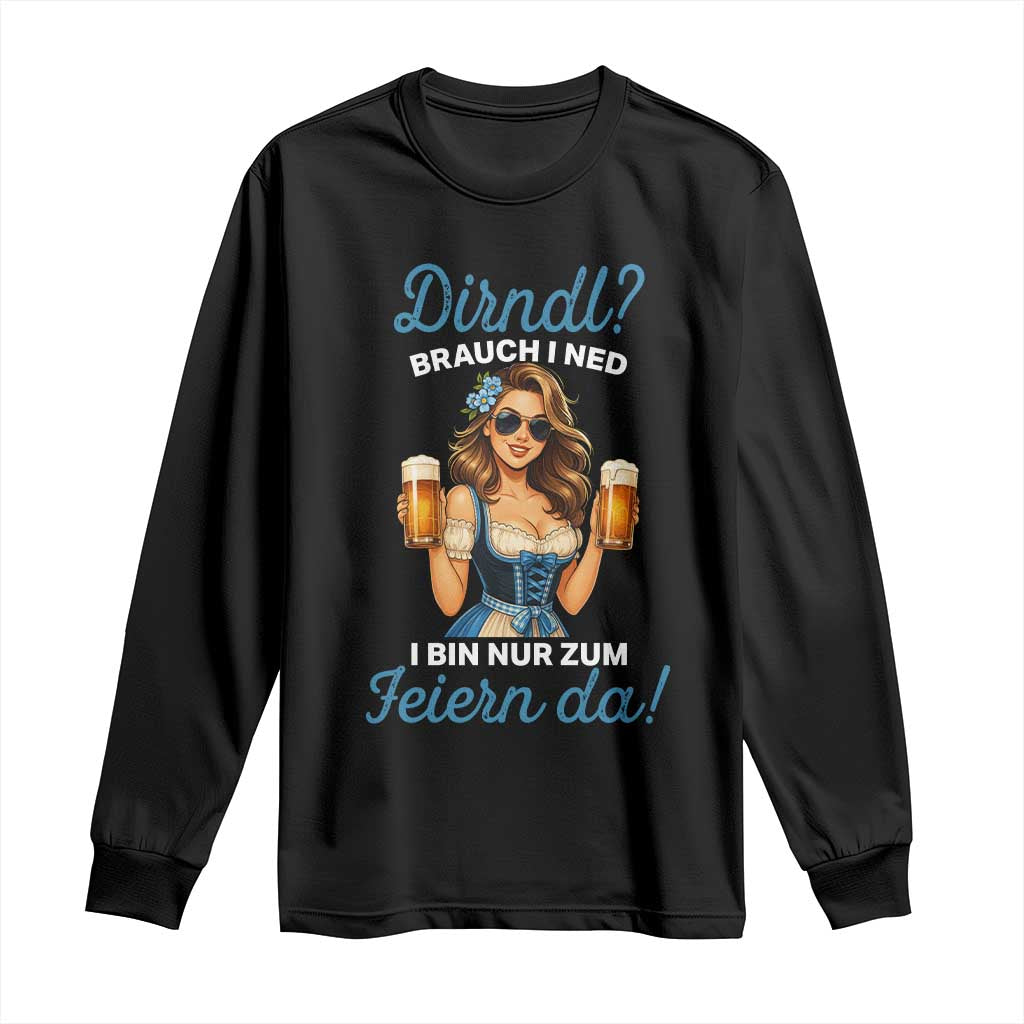 Funny Beer Girl Oktoberfest Long Sleeve Shirt Dirndle I Bin Nur Zum Feiern Da Party - Wonder Print Shop