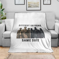 Different Uniforms Same Shit Sarcastic Throw Blanket Anti Authoritarian Fascism Protest