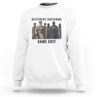 Different Uniforms Same Shit Sarcastic Sweatshirt Anti Authoritarian Fascism Protest
