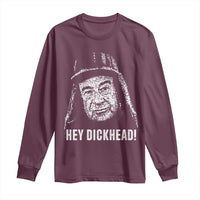 Hey Dckhead Grumpy Old Man Humor Long Sleeve Shirt Jerk Sarcastic Comedy