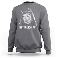 Hey Dckhead Grumpy Old Man Humor Sweatshirt Jerk Sarcastic Comedy