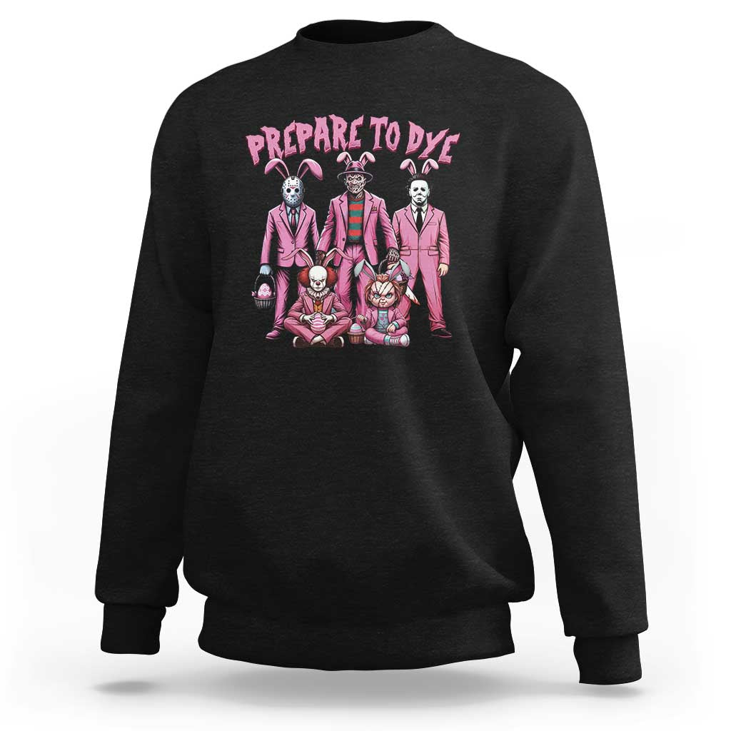 Prepare to Groovy Dye Funny Bunny Easter Sweatshirt Horror Dyeing Eggs