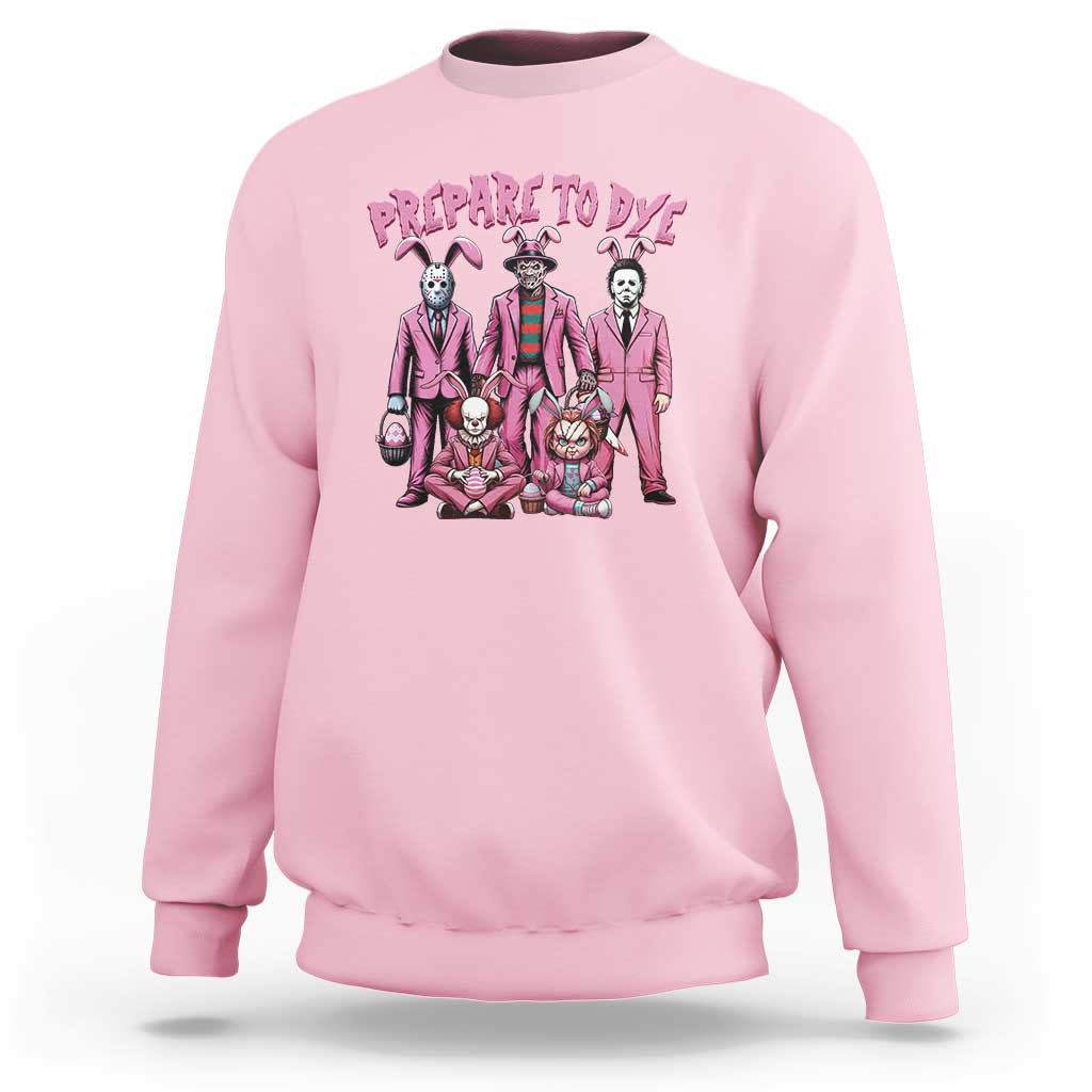 Prepare to Groovy Dye Funny Bunny Easter Sweatshirt Horror Dyeing Eggs