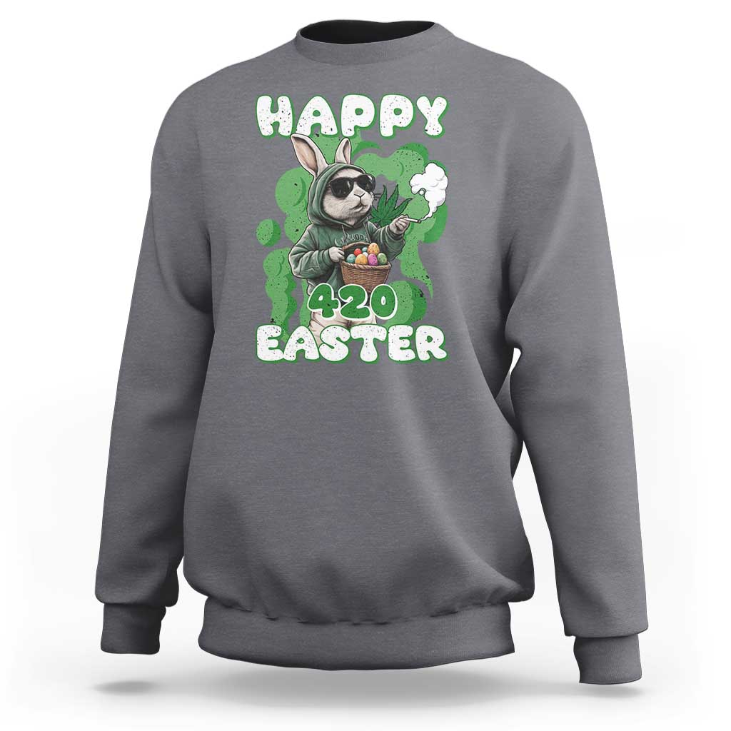Happy 420 Easter Sweatshirt Funny Smoking Easter Bunny