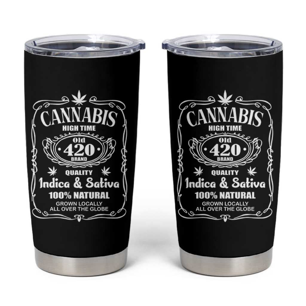 Funny Cannabis High Time Tumbler Cup Old 420 Quality Indica & Sativa Weed