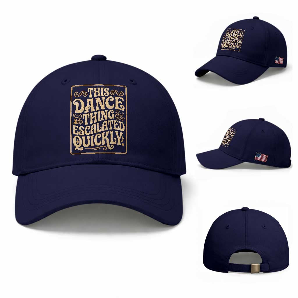 This Dance Thing Escalated Quickly Baseball Cap Funny Dance Enthusiast Viral