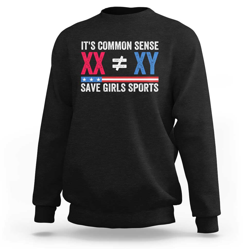 Its Common Sense XX Not Equal XY Sweatshirt Save Girls Sports Patriotic Title IX Graphic