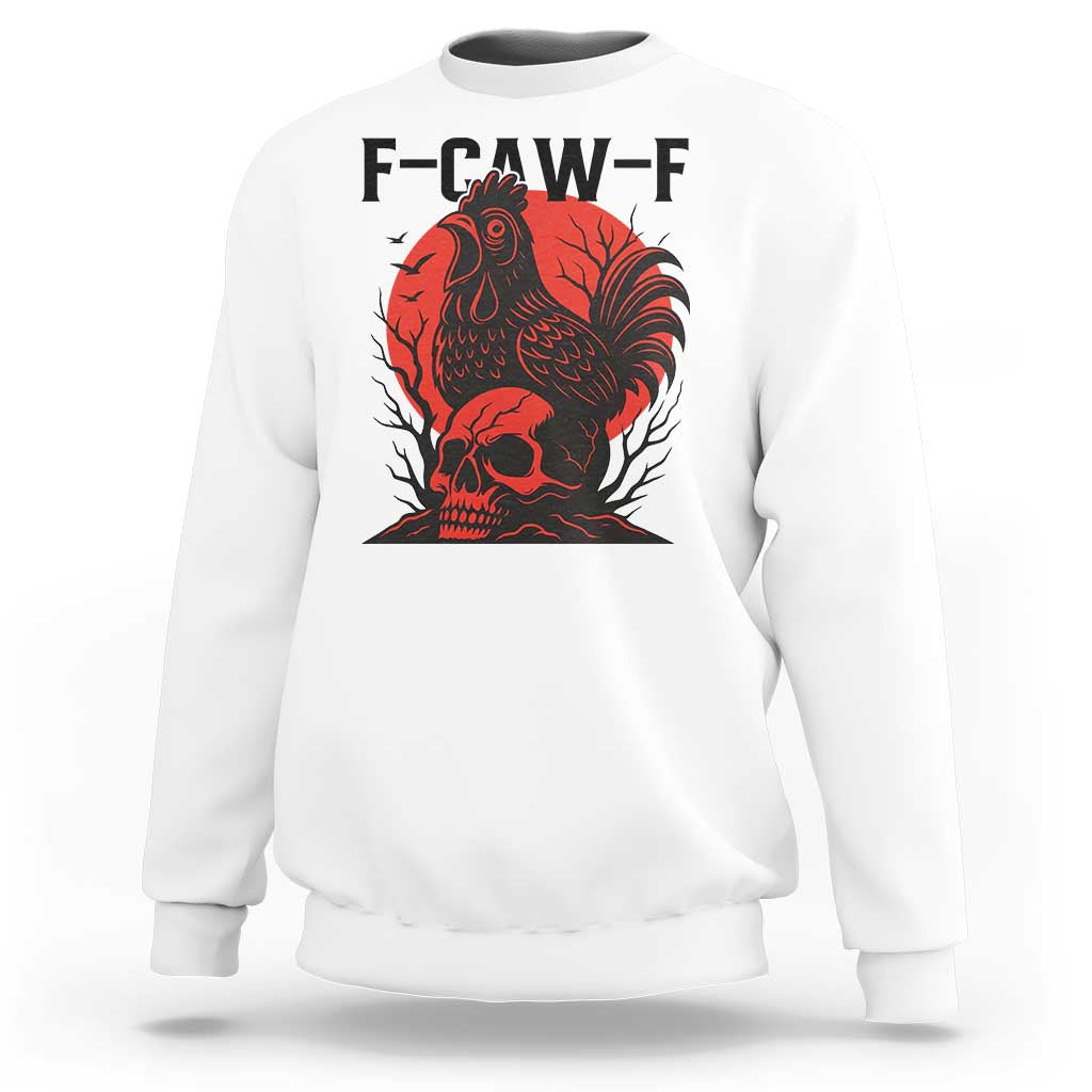 F Caw F Gothic Chicken Horror Sweatshirt Creepy Skull Rooster Halloween Dark Humor - Wonder Print Shop