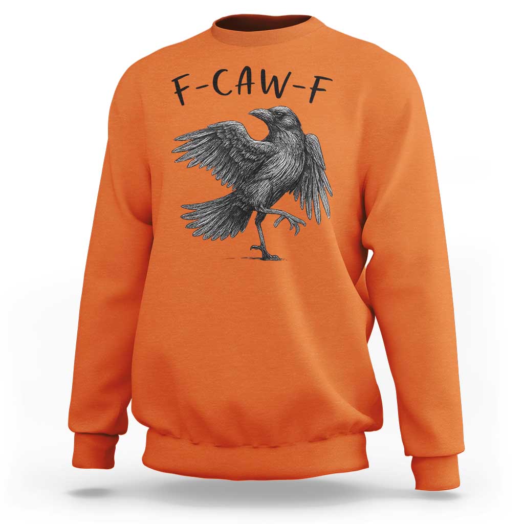 F Caw F Raven Graphic Sweatshirt Funny Sarcastic Bird with Attitude - Wonder Print Shop
