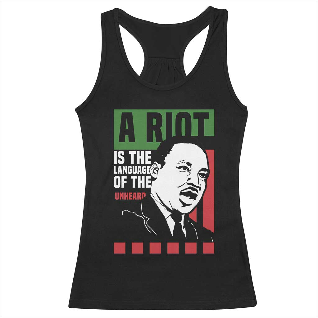 Martin Luther King MLK Racerback Tank Top A Riot Is The Language Of The Unheard Civil Rights