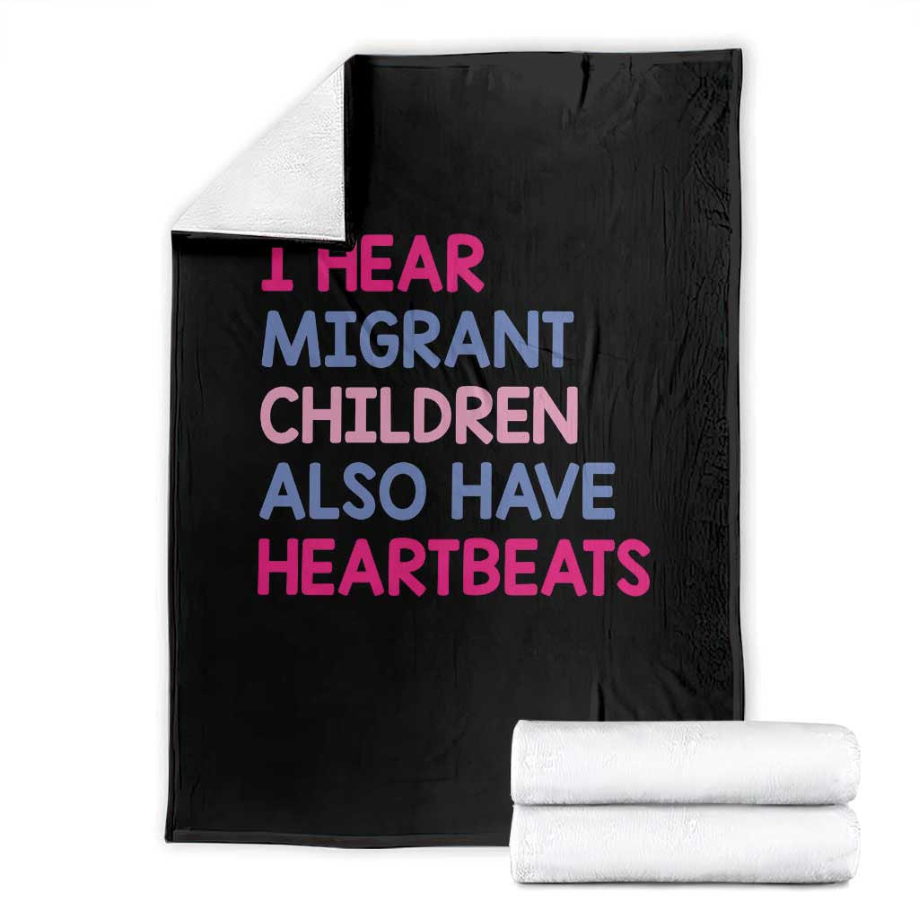 I Hear Migrant Children Also Have Heartbeats Throw Blanket Sarcastic Human Rights Activism