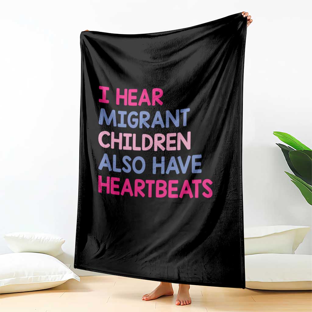 I Hear Migrant Children Also Have Heartbeats Throw Blanket Sarcastic Human Rights Activism
