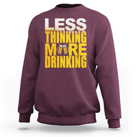 Maroon sweatshirt with 'LESS THINKING MORE DRINKING' beer mug graphic