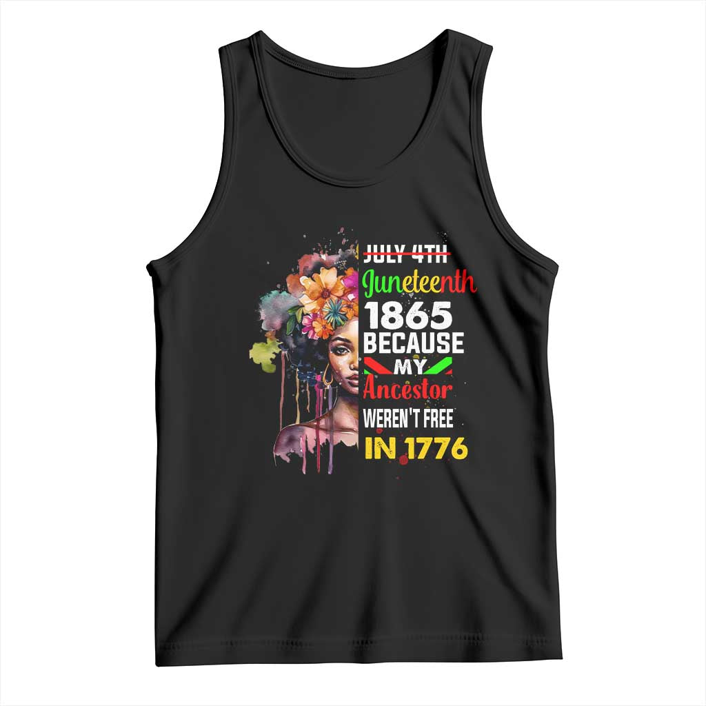 Juneteenth 1865 Tank Top Because My Ancestor Weren't Free In 1776 Afro Black Woman