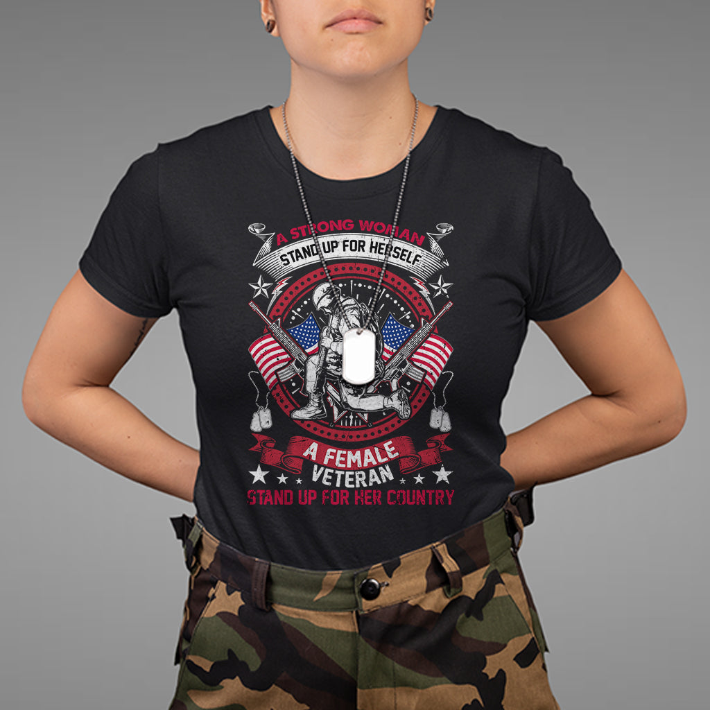 A Strong Woman A Female Veteran Stands For Her Country Patriotic T-Shirt, Woman Veteran Shirt, Patriotic Shirt, US Military Shirt T Shirt - Wonder Print Shop