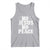 Know Jesus Know Peace Tank Top No Jesus No Peace