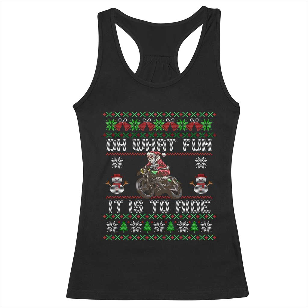 Biker Santa Claus Racerback Tank Top Oh What Fun It Is To Ride Motorcycle Christmas Ugly Sweater