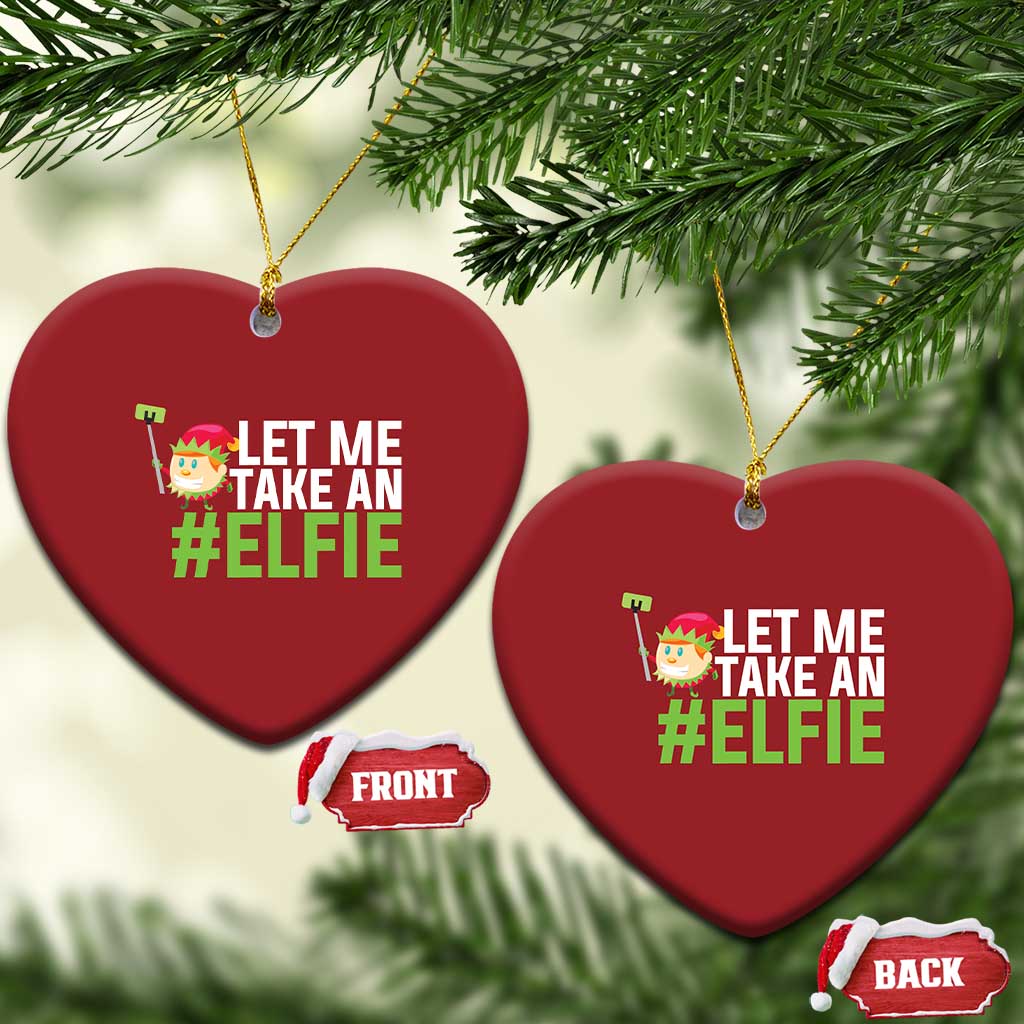 Red heart-shaped elf selfie Christmas ornament, 'LET ME TAKE AN #ELFIE' text