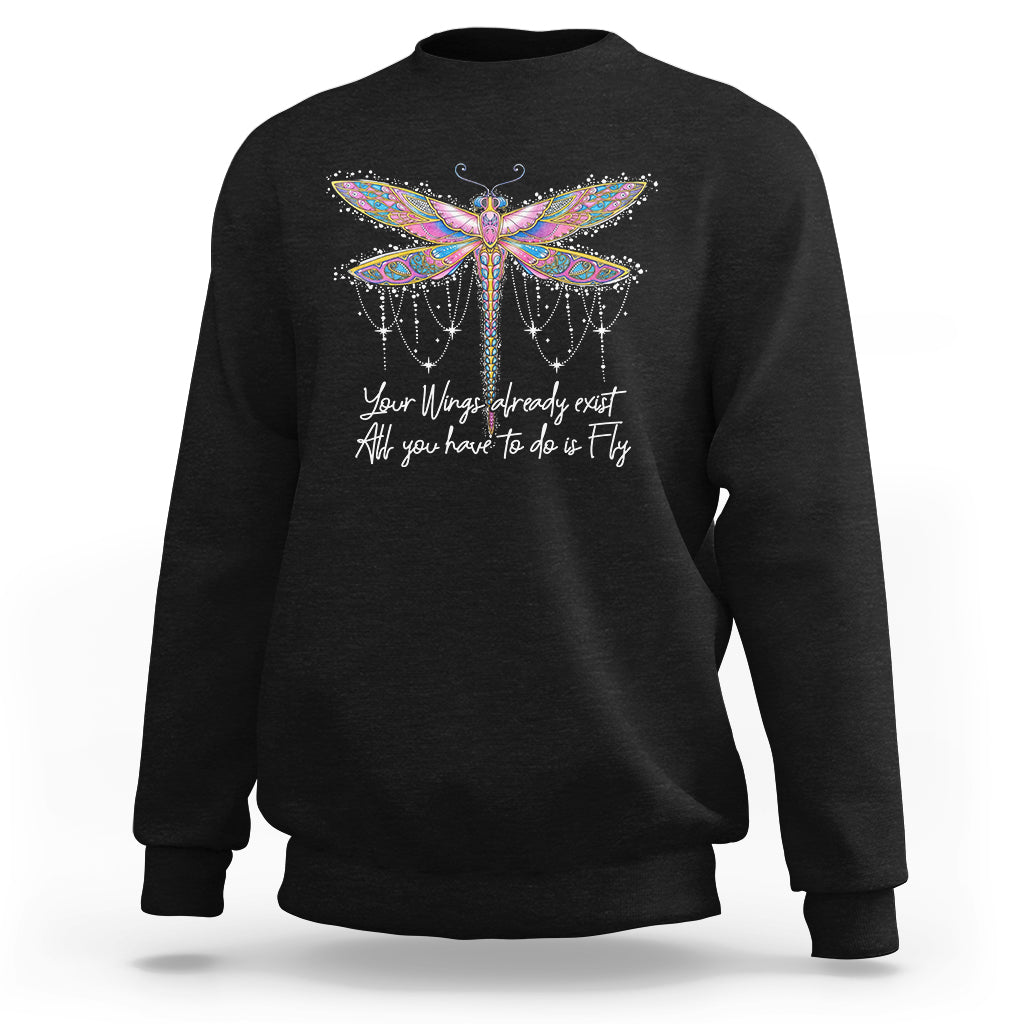 Your Wings Already Exist All You Have To Do Is Fly Dragonfly Inspirational Shirt, Dragonfly T-shirt, Dragonfly Lover Gift, Hippie Boho Shirt Sweatshirt - Wonder Print Shop