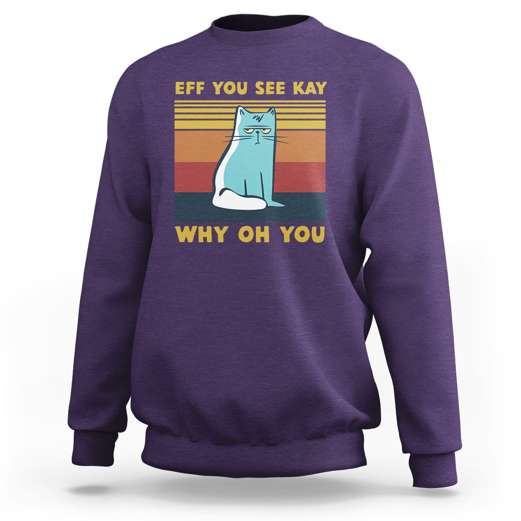 Purple cat graphic sweatshirt with “EFF YOU SEE KAY” and “WHY OH YOU” text print