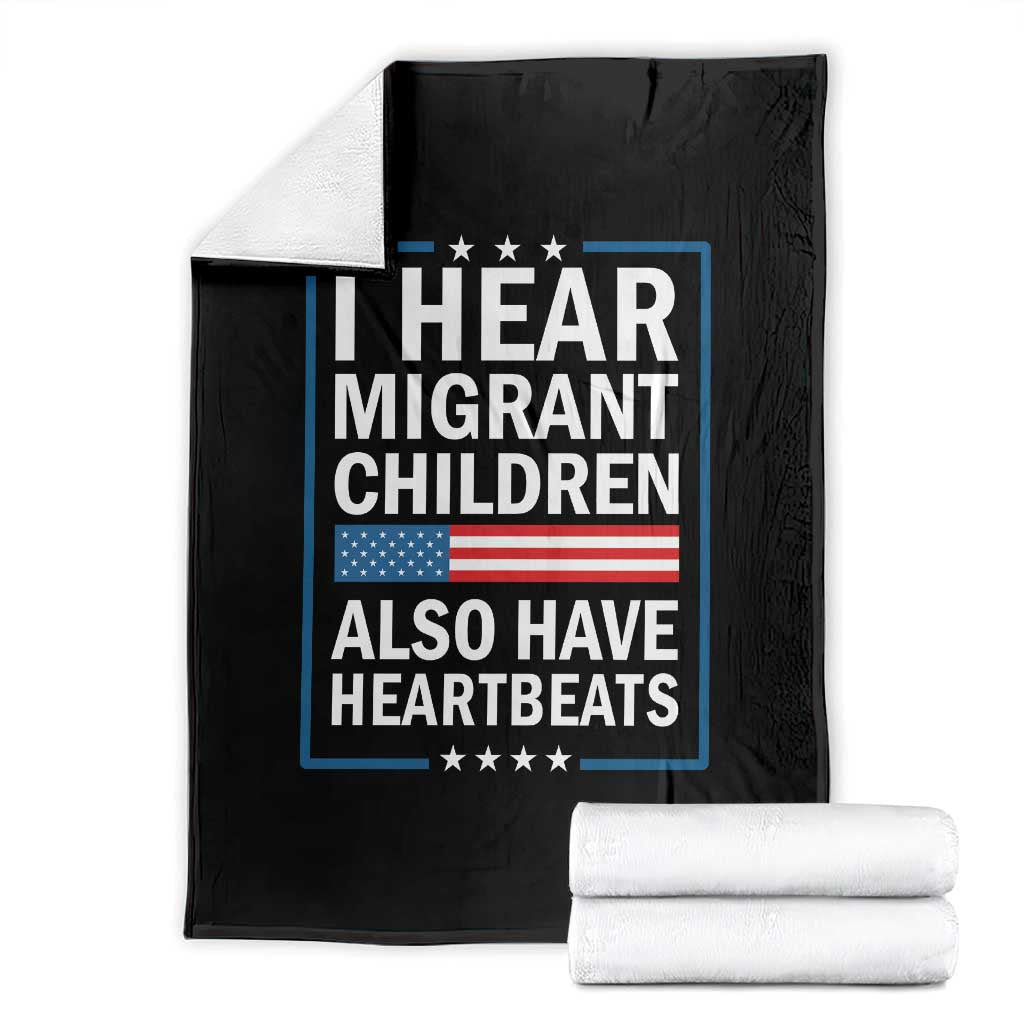 I Hear Migrant Children Also Have Heartbeats Throw Blanket Patriotic American Flag Human Rights