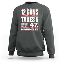 Funny 2A Math Word Problem Pro Gun Rights Sweatshirt 47 Guns Left Because I Lied About Having 12