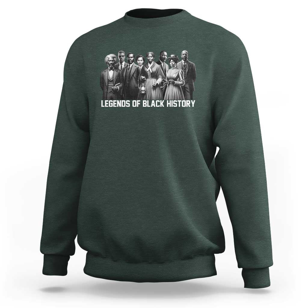 Dark forest green crewneck sweatshirt with back graphic of civil rights leaders and “LEGENDS OF BLACK HISTORY”
