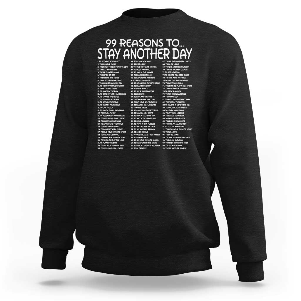 99 Reasons to Stay Another Day Mental Health Support Sweatshirt Suicide Prevention You Matter Inspiration Radiate Positivity