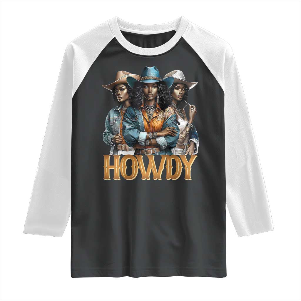 Howdy Melanin Cowgirl Raglan Shirt Retro Western Rodeo African American Women Black History