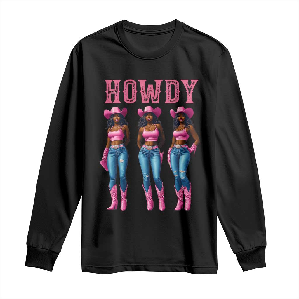 Howdy Melanin Cowgirl Long Sleeve Shirt Howdy Melanin Black Women Western Rodeo Black Cowgirls
