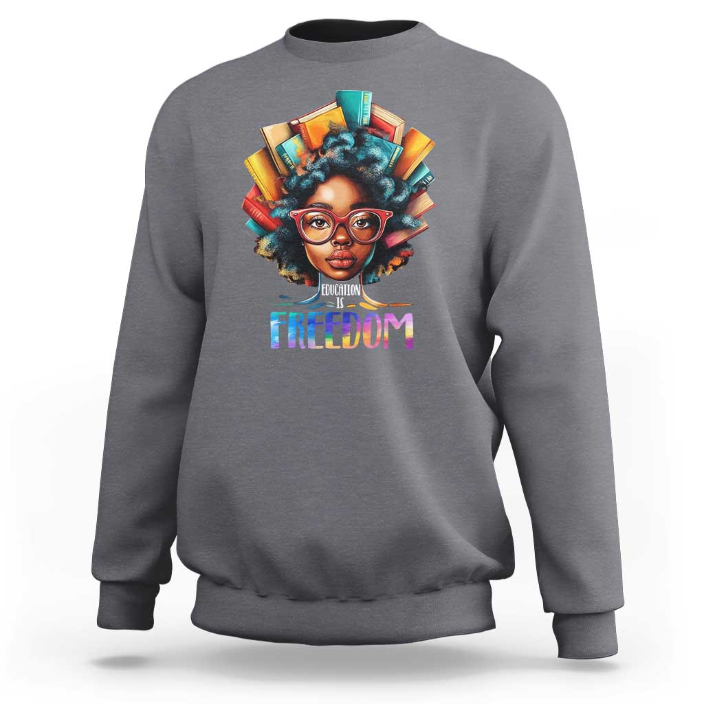 Black History Education Is Freedom Sweatshirt Black Teacher Books