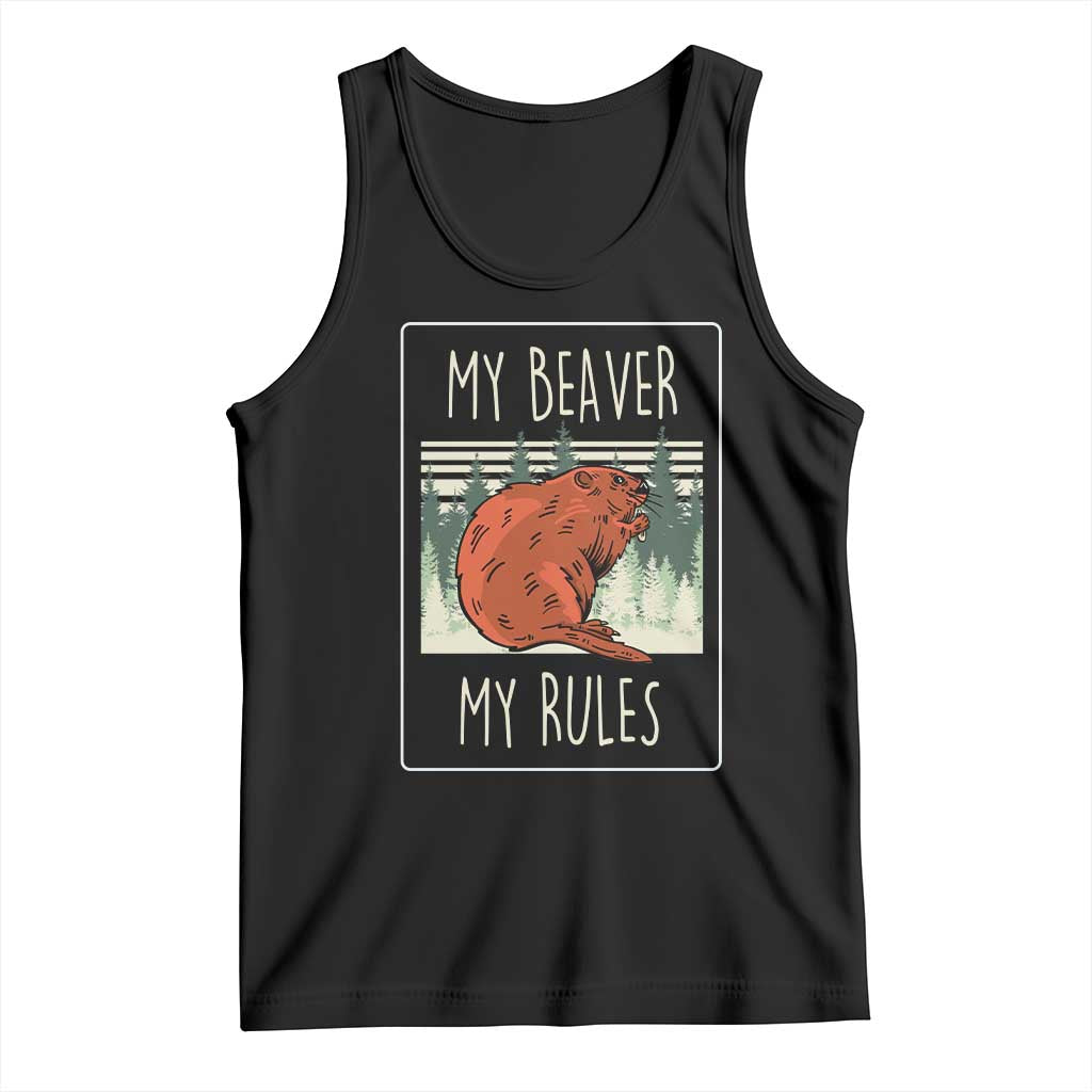 My Beaver My Rules Tank Top Funny Beaver  Outdoor Nature Lover