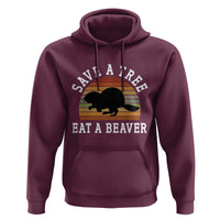 Save A Tree Eat A Beaver Hoodie Funny Ironic Beaver