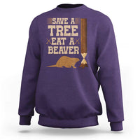 Funny Save A Tree Eat A Beaver Sweatshirt Hunting Beavers Hunter