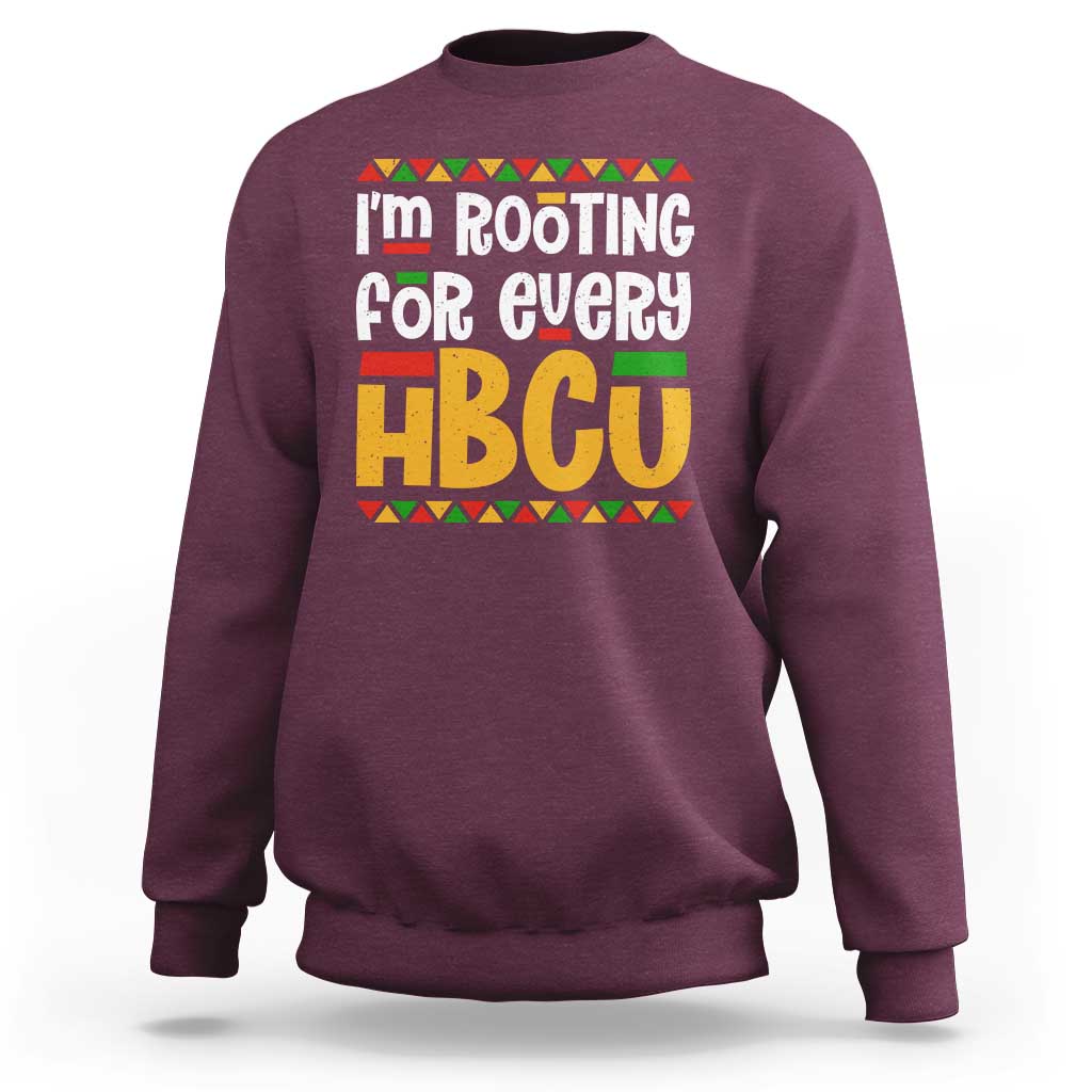I’m Rooting for Every HBCU Sweatshirt Black Pride Support Alumni Students Culture Lovers