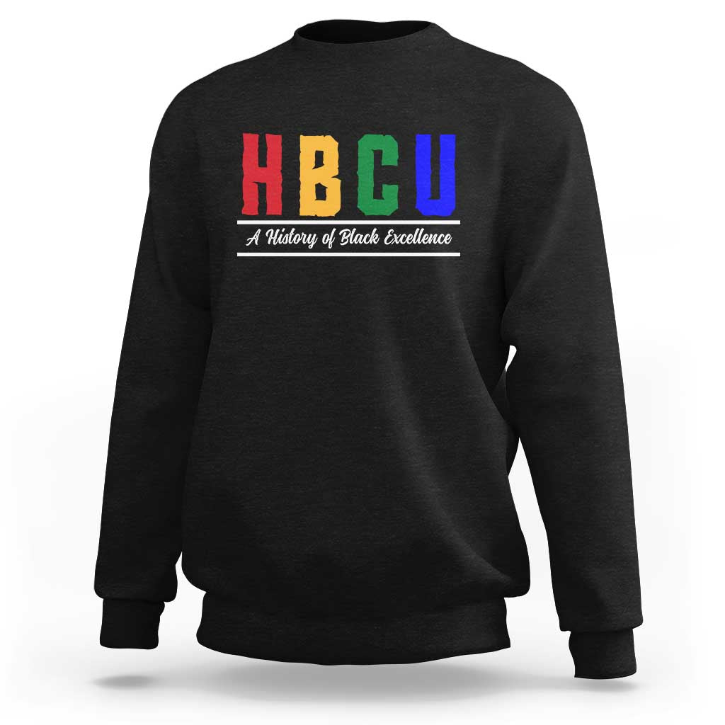 HBCU A History of Black Excellence Sweatshirt College Pride Statement Celebrating African American Achievement