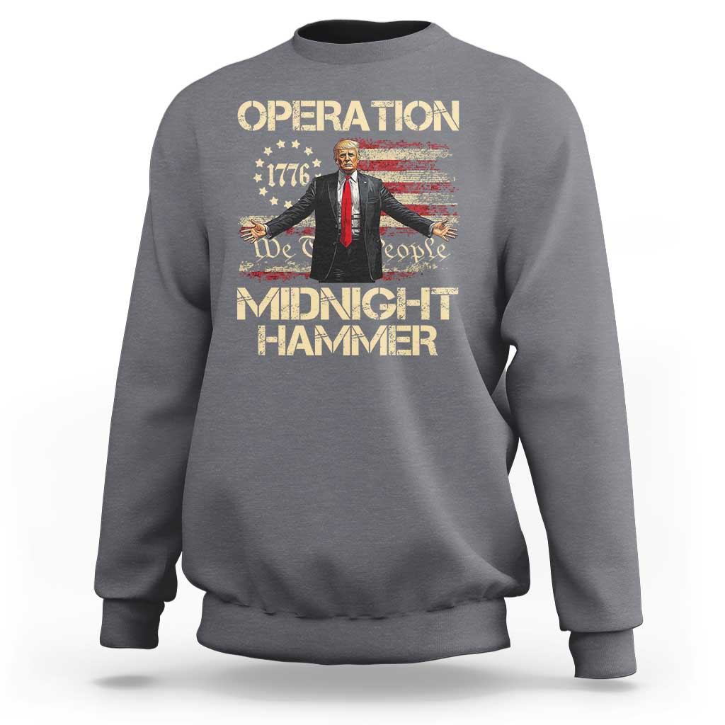 Operation Midnight Hammer Sweatshirt We The People 1776 American Flag - Wonder Print Shop