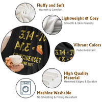 Funny Number Pi Throw Blanket Pi 3.14 Equal Pie Coincidence I Think Not Math Pun - Wonder Print Shop