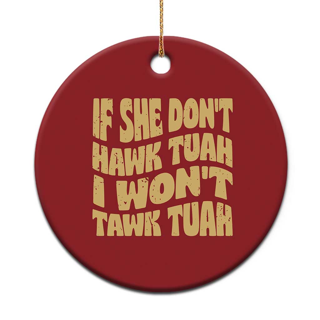 If She Don't Hawk Tuah I Won't Tawk Tuah Christmas Ornament Vintage Retro Groovy - Wonder Print Shop