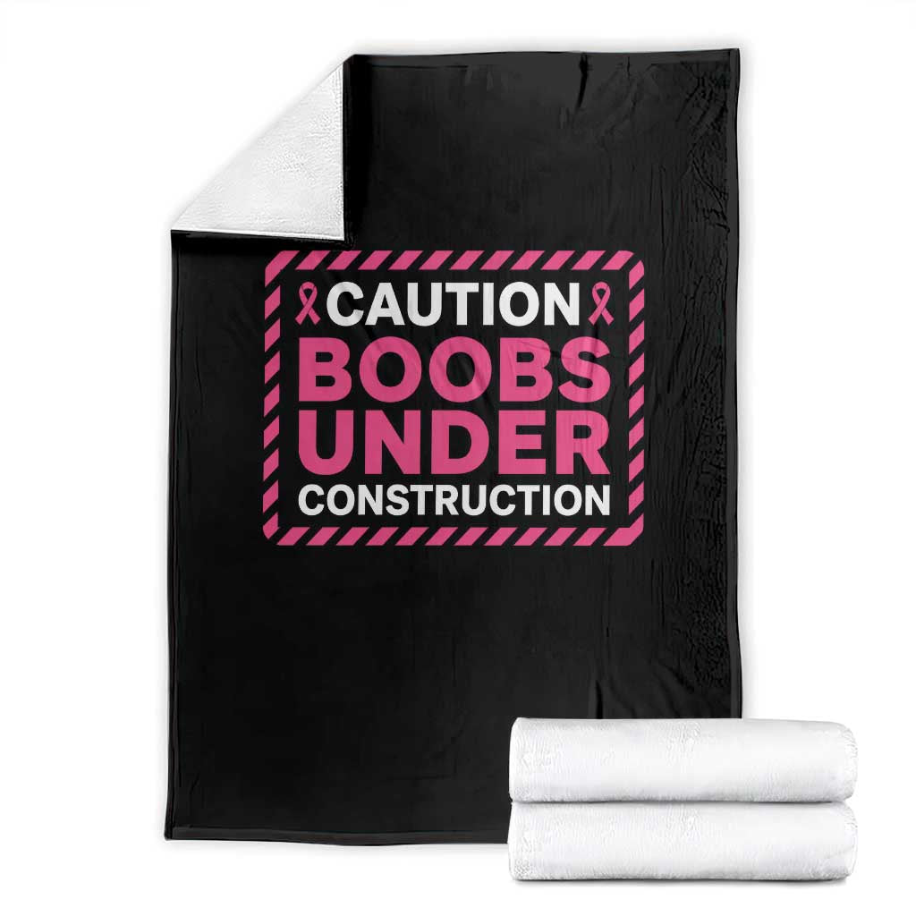 Funny Breast Cancer Surgery Mastectomy Throw Blanket Caution Boobs Under Construction Pink Ribbon Warrior
