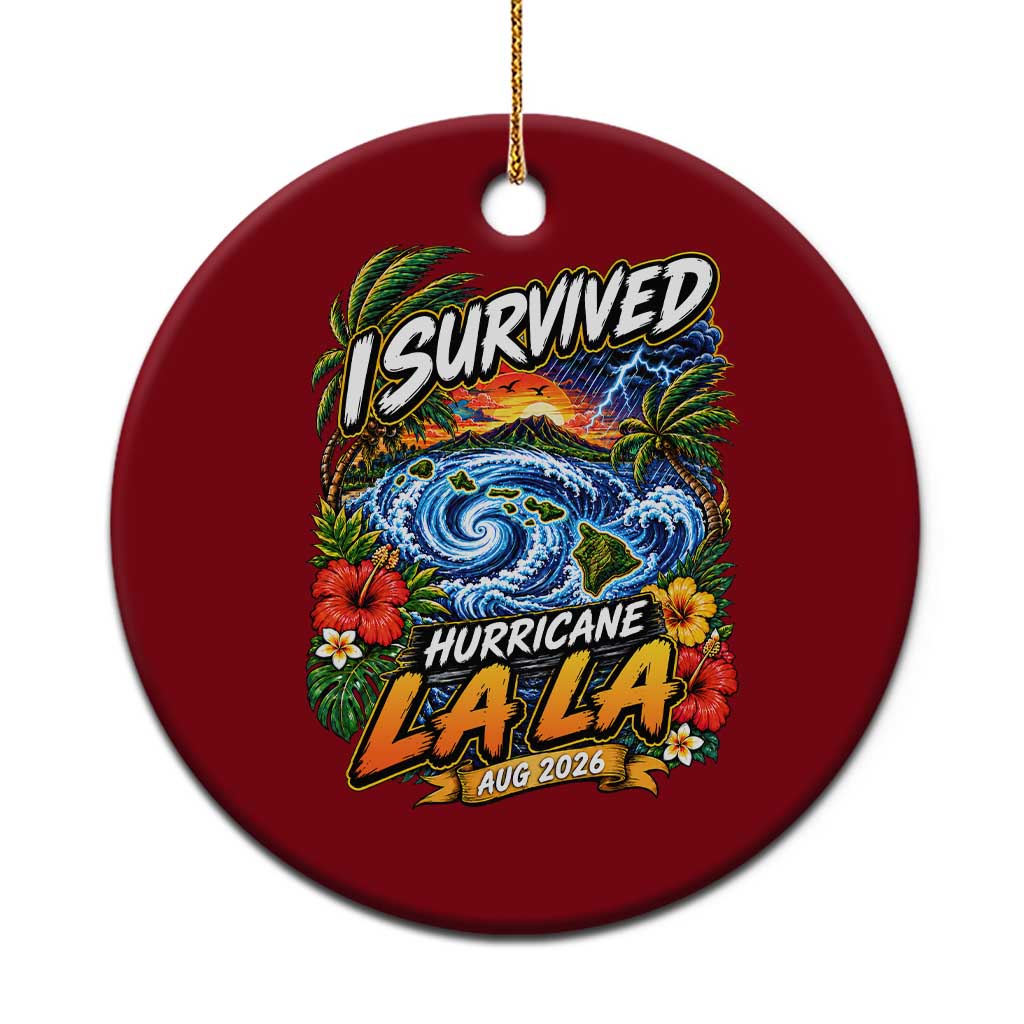 I Survived Hurricane Lala August 2026 Ceramic Ornament Hawaiian Islands Tropical Storm Survivor Vintage