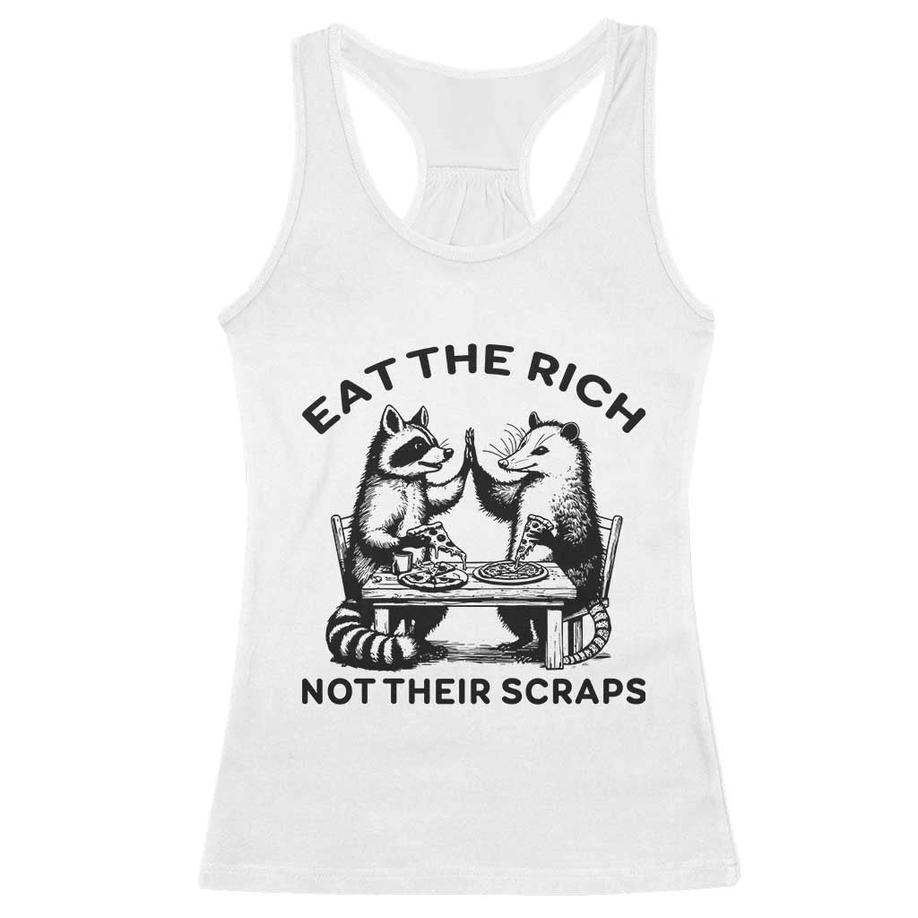 Funny Raccoon Possum Meme Racerback Tank Top Eat The Rich Not Their Scraps Sarcasm Retro Minimalist